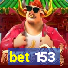 bet 153